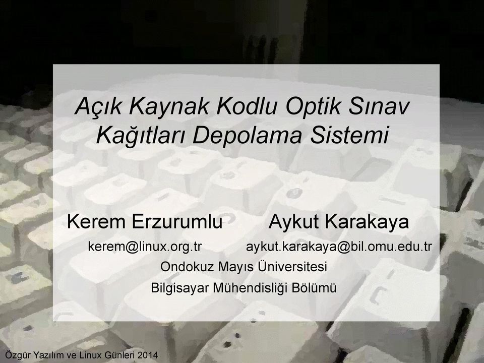 kerem@linux.org.tr aykut.karakaya@bil.omu.edu.