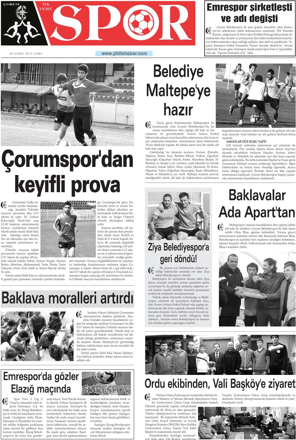 aktif ve pasifleriyle "Isparta Emrespor Futbol Yatýrýmlarý Ticaret Anonim Þirketi'ne" devrini kabul etti. Karara göre, Emrespor olarak anýlan Spor Toto 3. Lig kulübünün adý "Isparta Emrespor A.Þ." oldu.