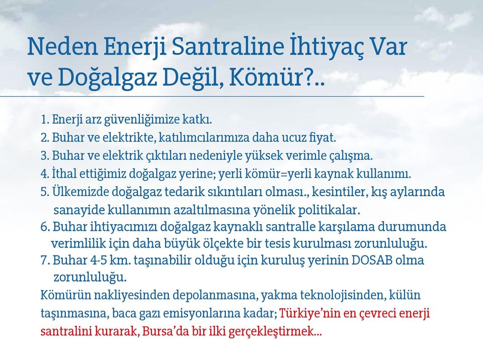 , kesintiler, kış aylarında sanayide kullanımın azaltılmasına yönelik politikalar. 6.