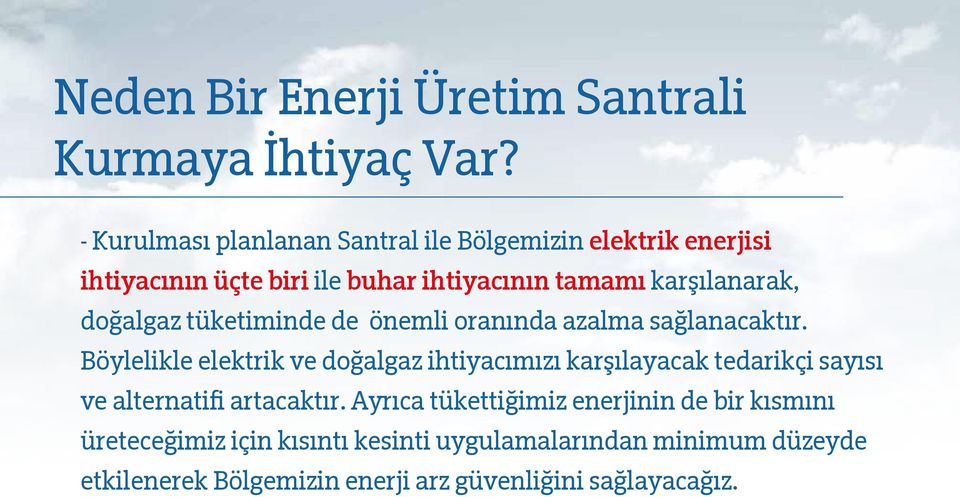 doğalgaz tüketiminde de önemli oranında azalma sağlanacaktır.