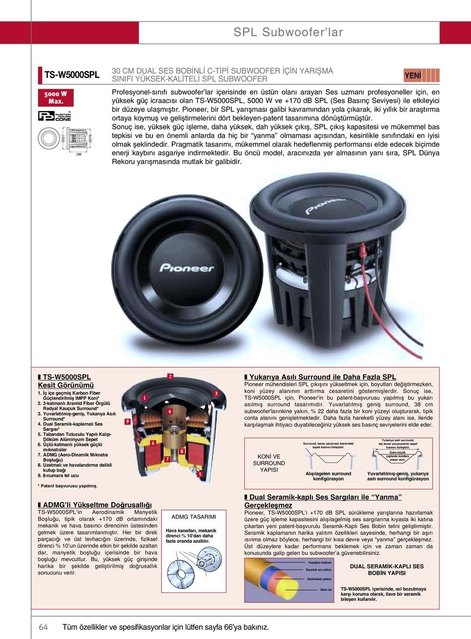 Poneer, br SPL yar µmas galb kavram ndan yola ç karak, k y ll k br araµt rma ortaya koymuµ ve gelµtrmelern dört bekleyen-patent tasar m na dönüµtürmüµtür.