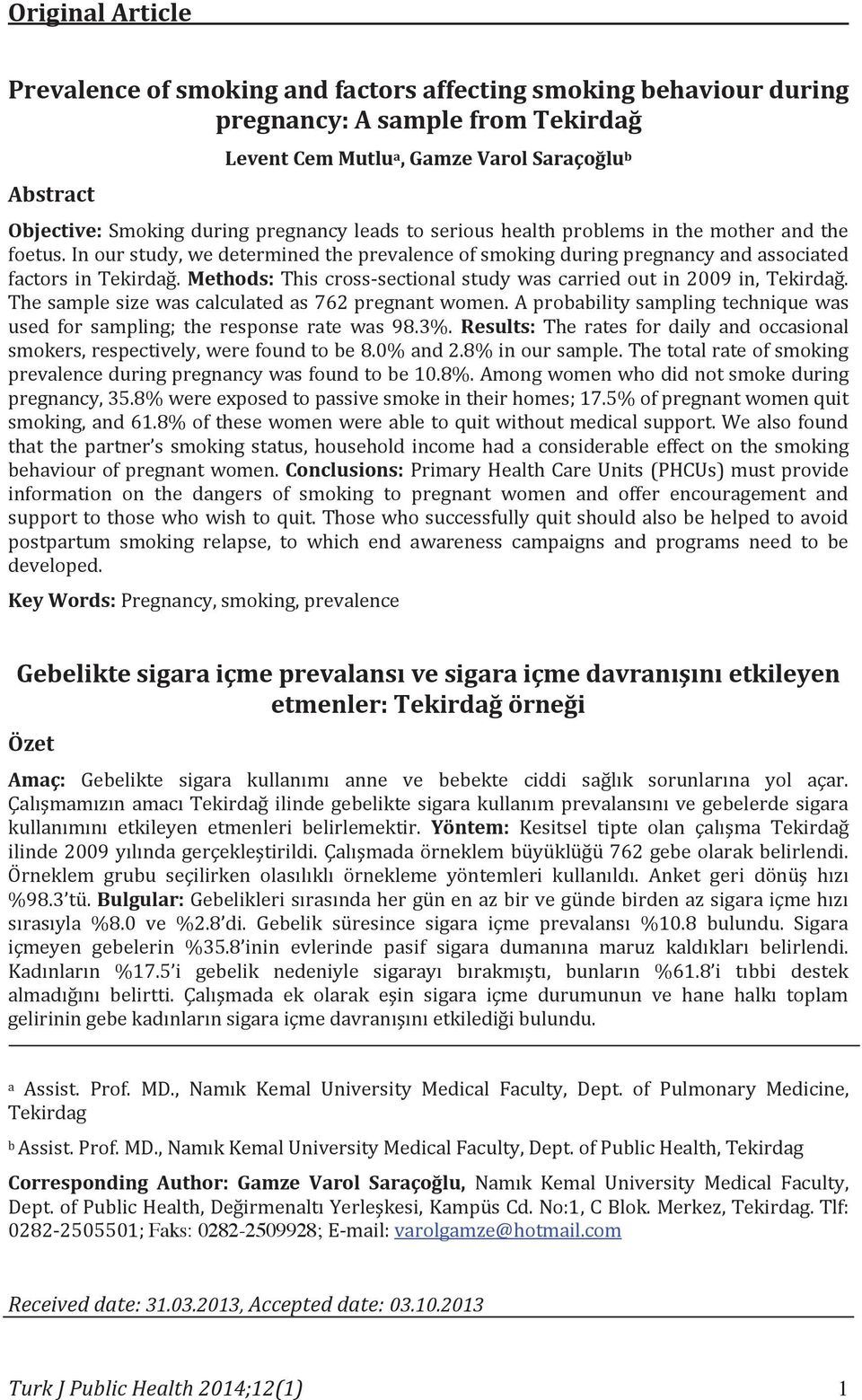 Methods: This cross-sectional study was carried out in 2009 in, Tekirdağ. The sample size was calculated as 762 pregnant women.