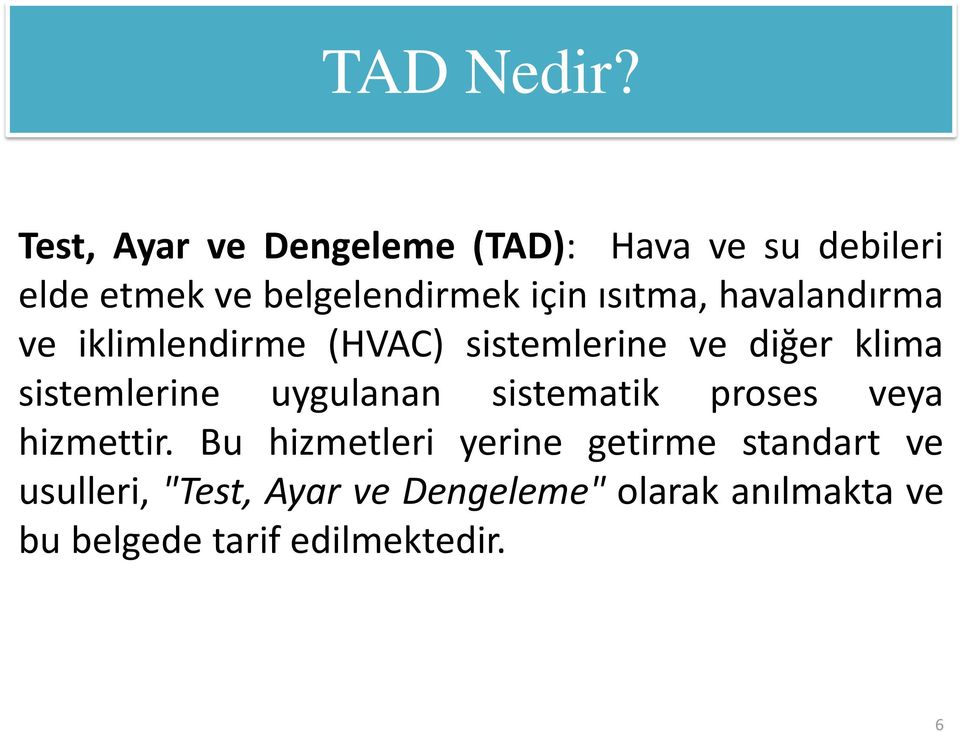 ısıtma, havalandırma ve iklimlendirme (HVAC) sistemlerine ve diğer klima sistemlerine