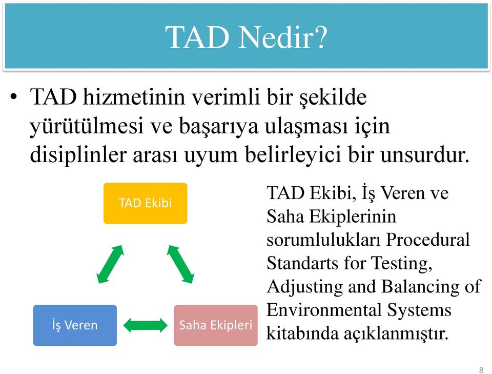 disiplinler arası uyum belirleyici bir unsurdur.