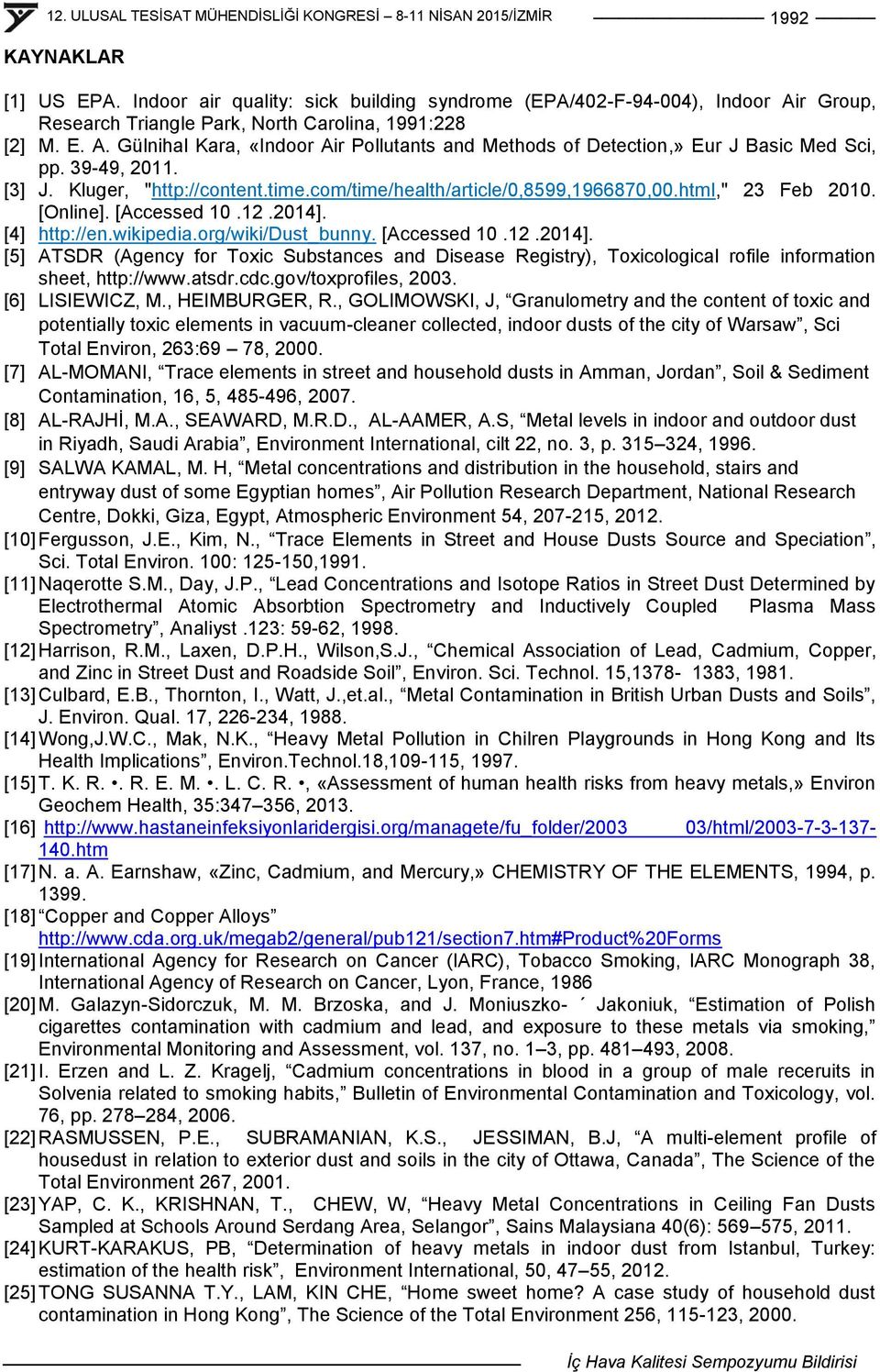 [Accessed 10.12.2014]. [5] ATSDR (Agency for Toxic Substances and Disease Registry), Toxicological rofile information sheet, http://www.atsdr.cdc.gov/toxprofiles, 2003. [6] LISIEWICZ, M.