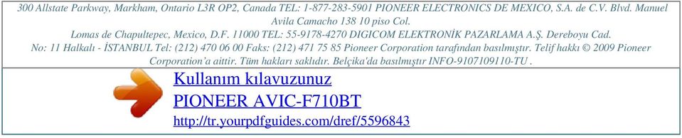 Manuel Avila Camacho 138 10 piso Col. Lomas de Chapultepec, Mexico, D.F. 11000 TEL: 55-9178-4270 DIGICOM ELEKTRONİK PAZARLAMA A.Ş.