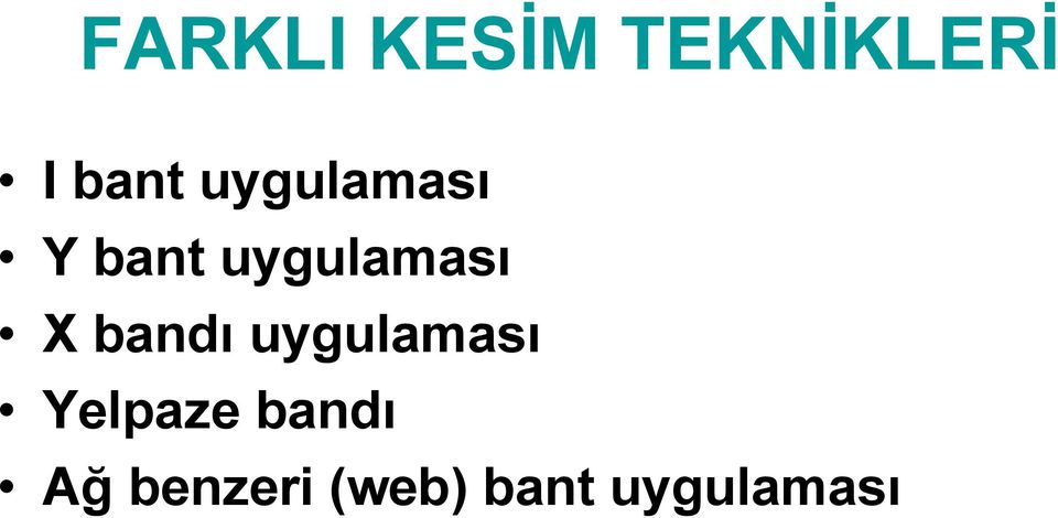 bandı uygulaması Yelpaze bandı