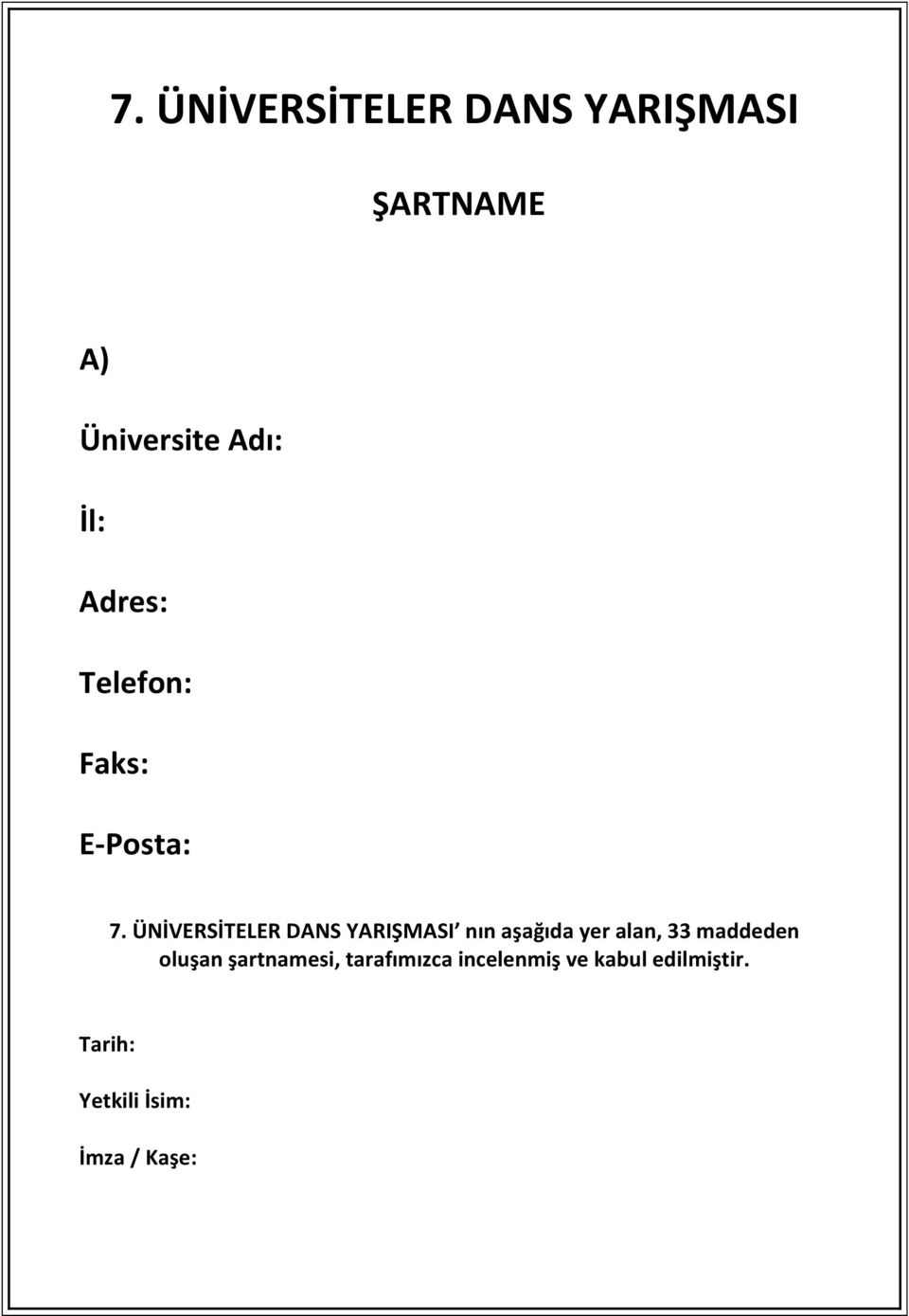 ÜNİVERSİTELER DANS YARIŞMASI nın aşağıda yer alan, 33 maddeden