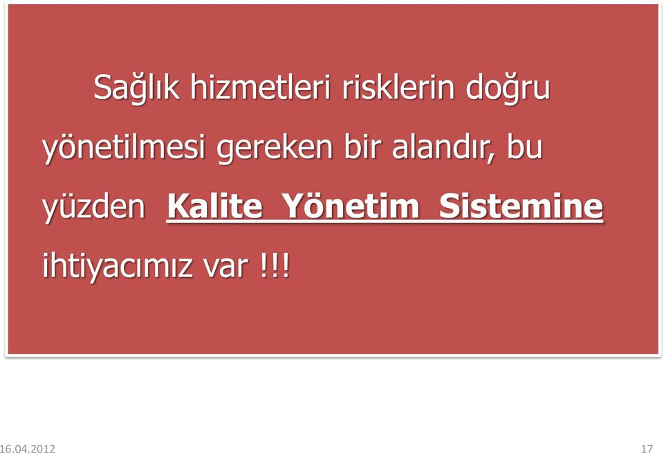 bu yüzden Kalite Yönetim