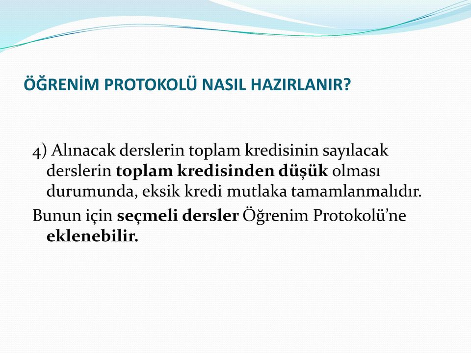 derslerin toplam kredisinden düşük olması durumunda, eksik