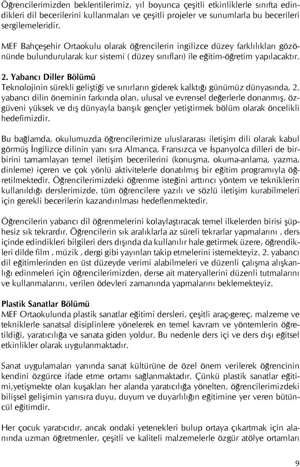 Yabancı Diller Bölümü Teknolojinin sürekli geliştiği ve sınırların giderek kalktığı günümüz dünyasında, 2.