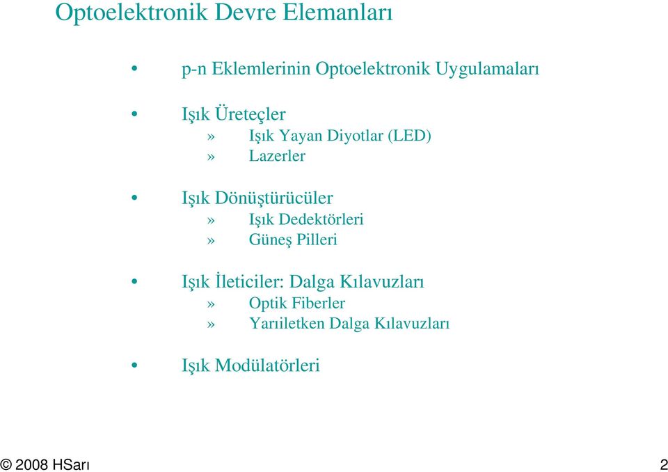 Dönüştürücüler» Işık Dedektörleri» Güneş Pilleri Işık İleticiler: Dalga