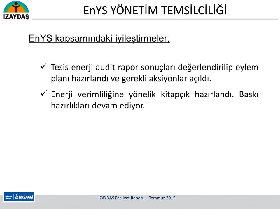 planı hazırlandı ve gerekli aksiyonlar açıldı.