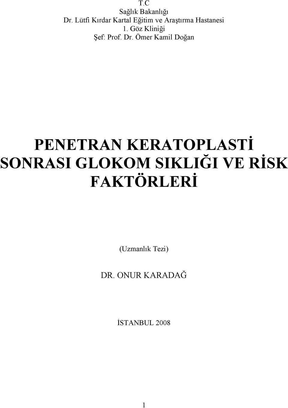 Göz Kliniği Şef: Prof. Dr.