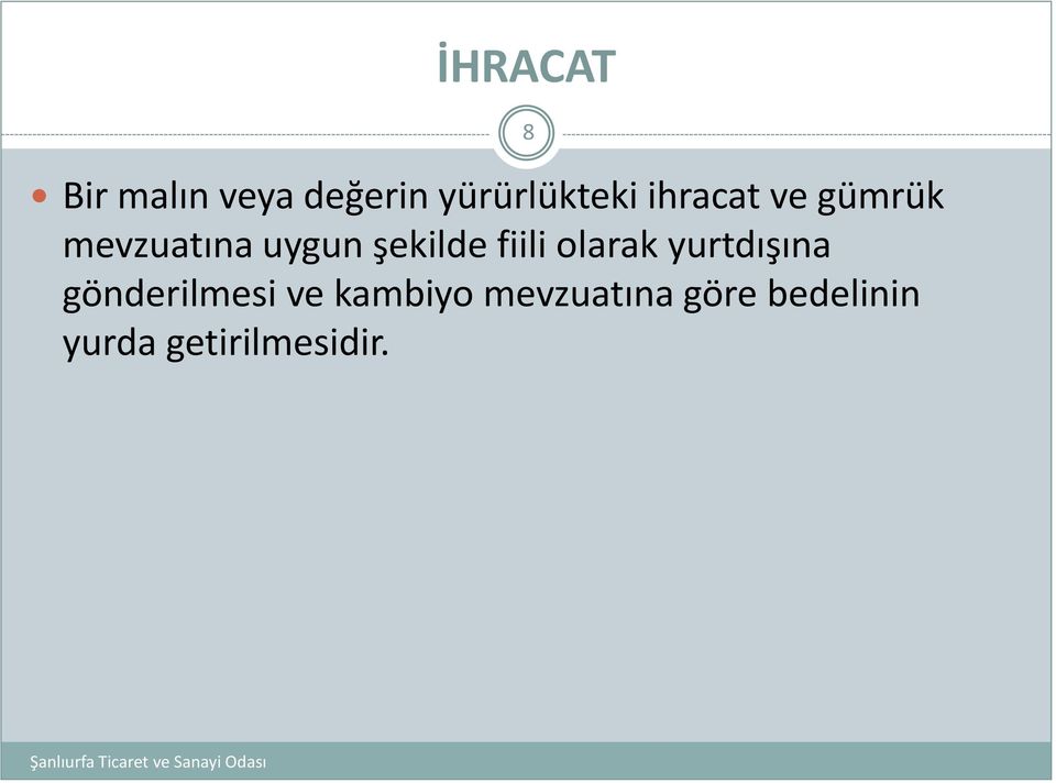 fiili olarak yurtdışına gönderilmesi ve