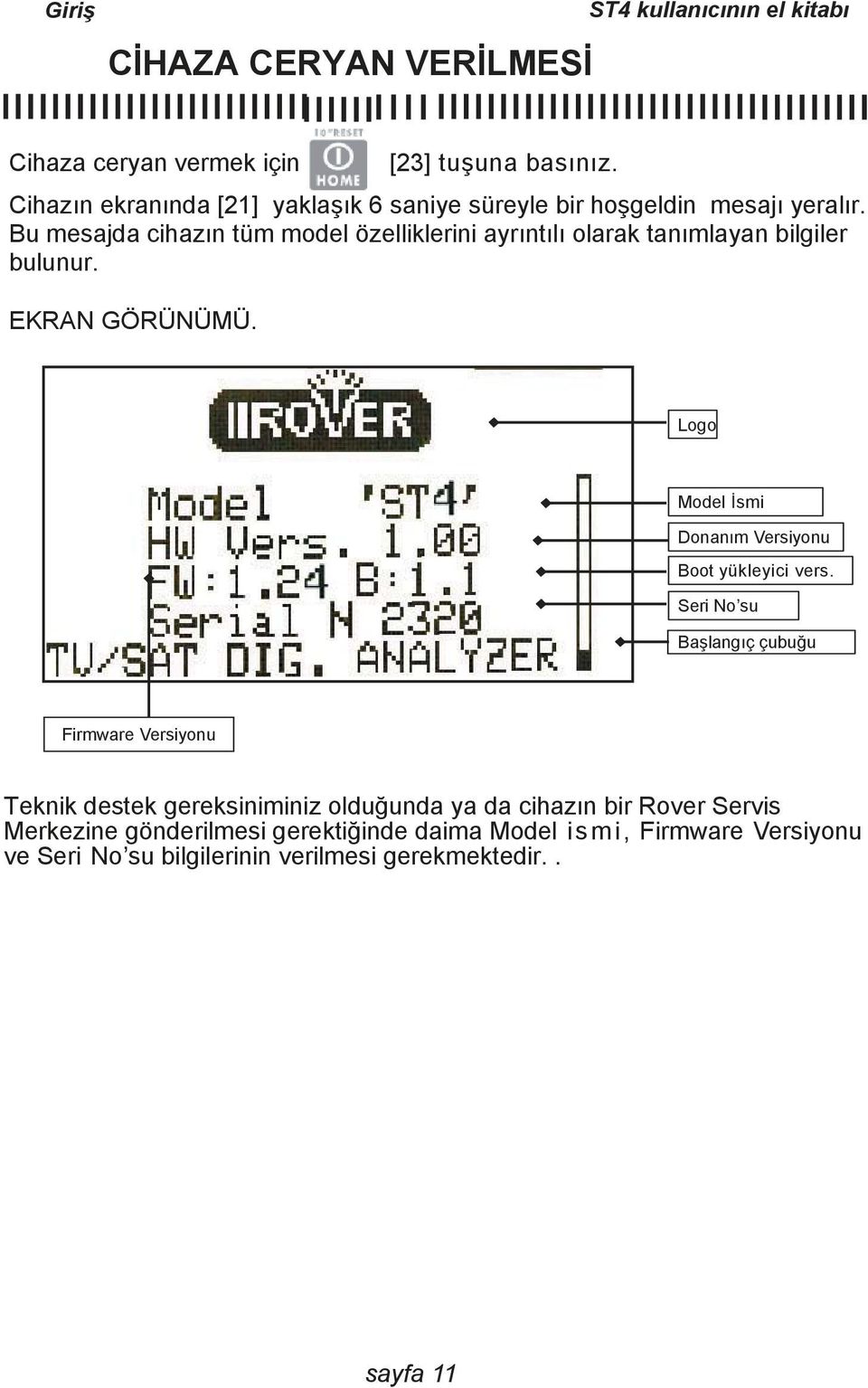 Bu mesajda cihazın tüm model özelliklerini ayrıntılı olarak tanımlayan bilgiler bulunur. EKRAN GÖRÜNÜMÜ.