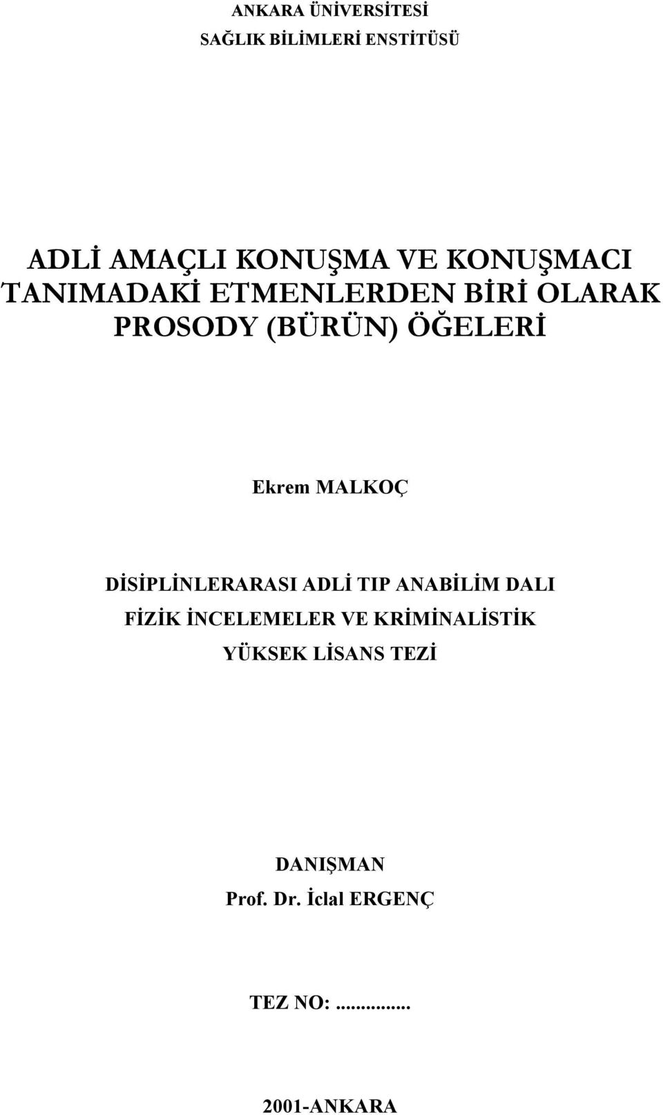 MALKOÇ DİSİPLİNLERARASI ADLİ TIP ANABİLİM DALI FİZİK İNCELEMELER VE