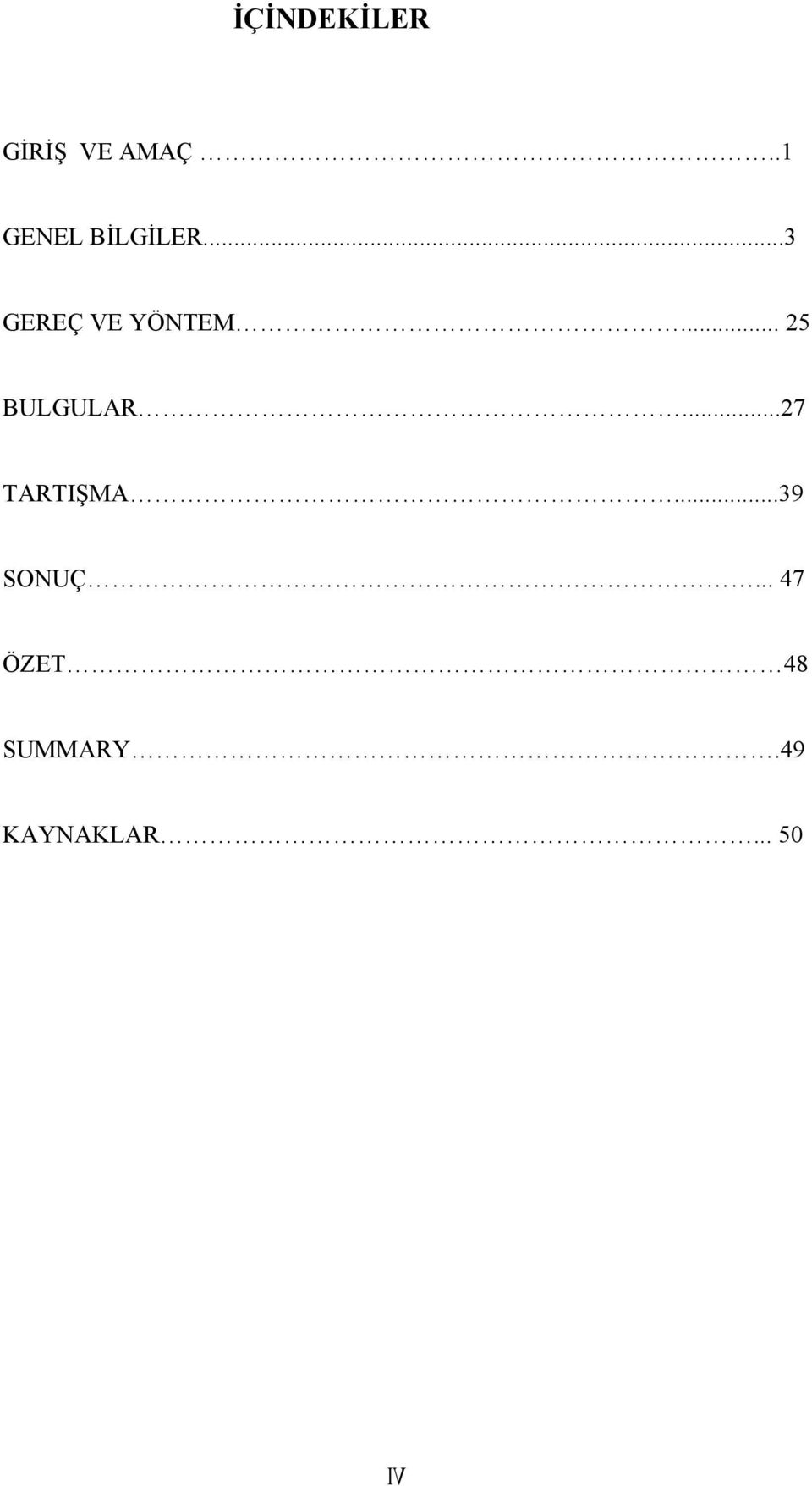 .. 25 BULGULAR...27 TARTIŞMA.