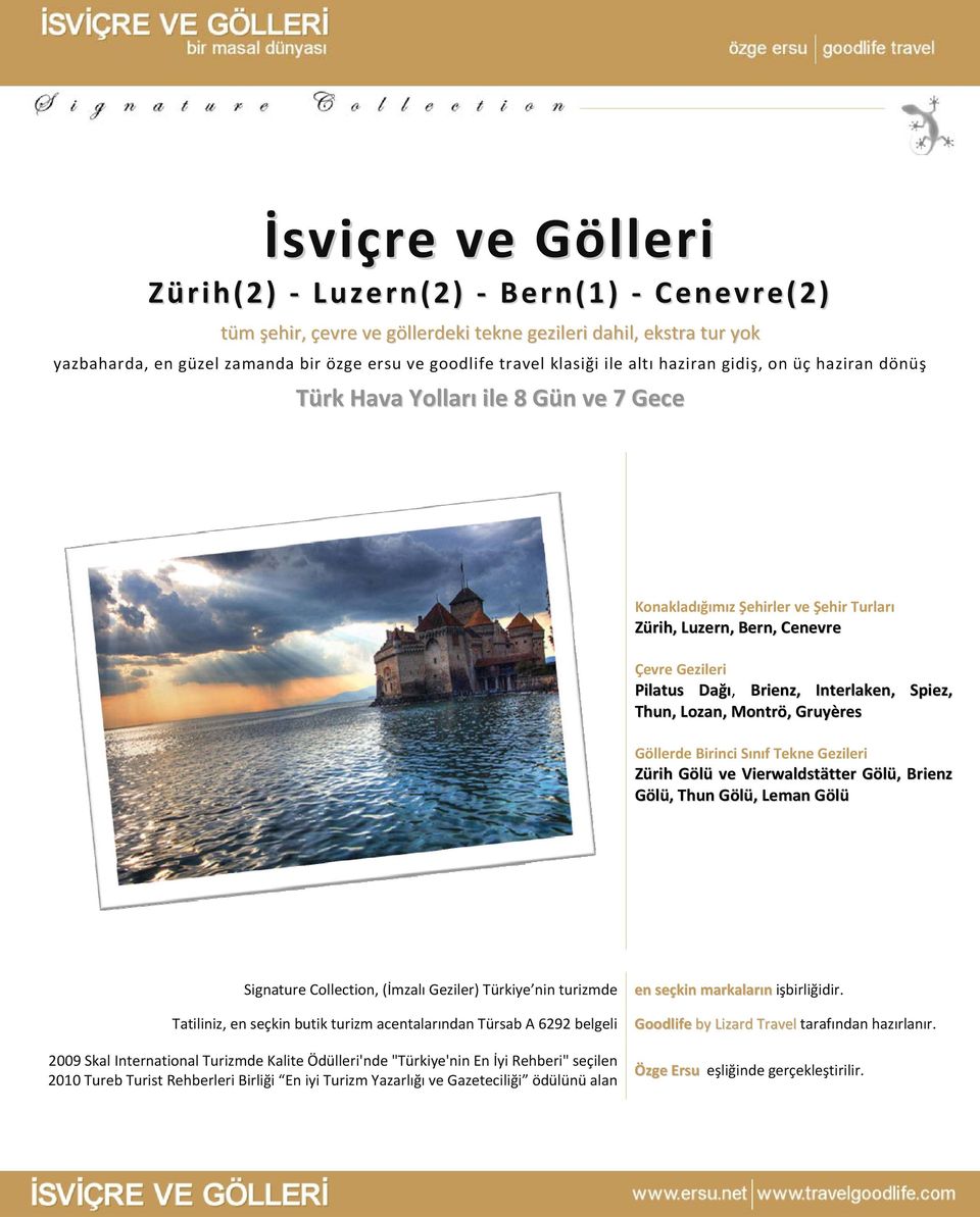 Spiez, Thun, Lozan, Montrö, Gruyères Göllerde Birinci Sınıf Tekne Gezileri Zürih Gölü ve Vierwaldstätter Gölü, Brienz Gölü, Thun Gölü, Leman Gölü Signature Collection, (İmzalı Geziler) Türkiye nin