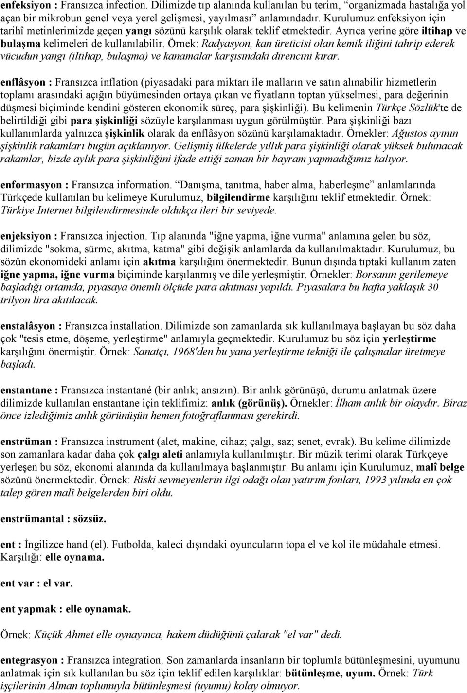 Örnek: Radyasyon, kan üreticisi olan kemik iliini tahrip ederek vücudun yang (iltihap, bula$ma) ve kanamalar kar$sndaki direncini krar.