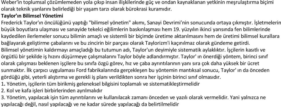 İşletmelerin büyük boyutlara ulaşması ve sanayide tekelci eğilimlerin baskınlaşması hem 19.