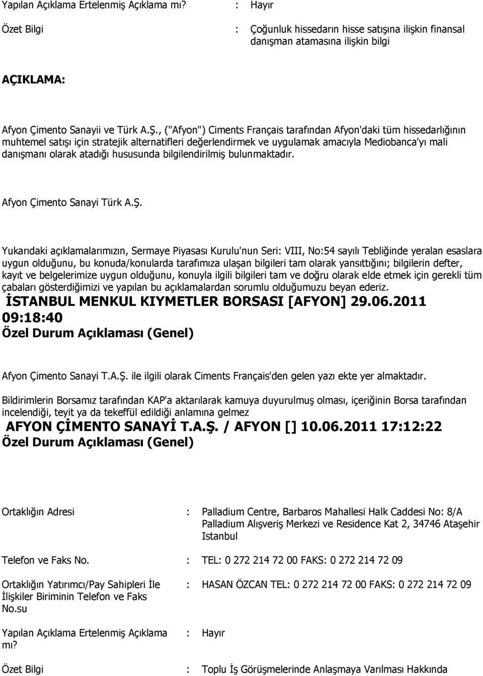 hususunda bilgilendirilmiş bulunmaktadır. Afyon Çimento Sanayi Türk A.Ş.