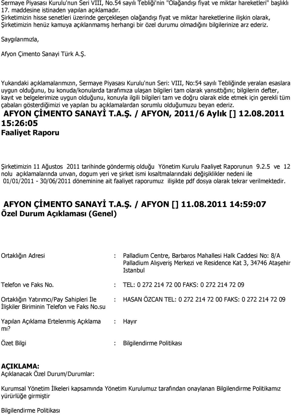 ederiz. Saygılarımızla, Afyon Çimento Sanayi Türk A.Ş.