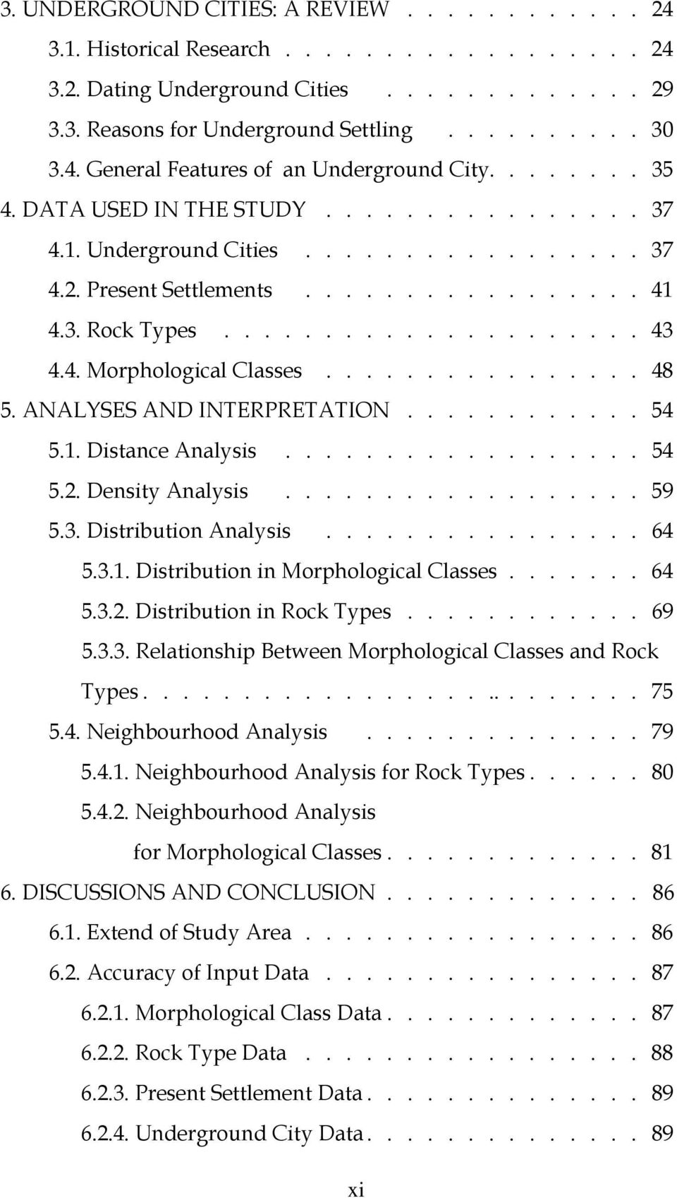 ............... 48 5. ANALYSES AND INTERPRETATION............ 54 5.1. Distance Analysis.................. 54 5.2. Density Analysis.................. 59 5.3. Distribution Analysis................ 64 5.