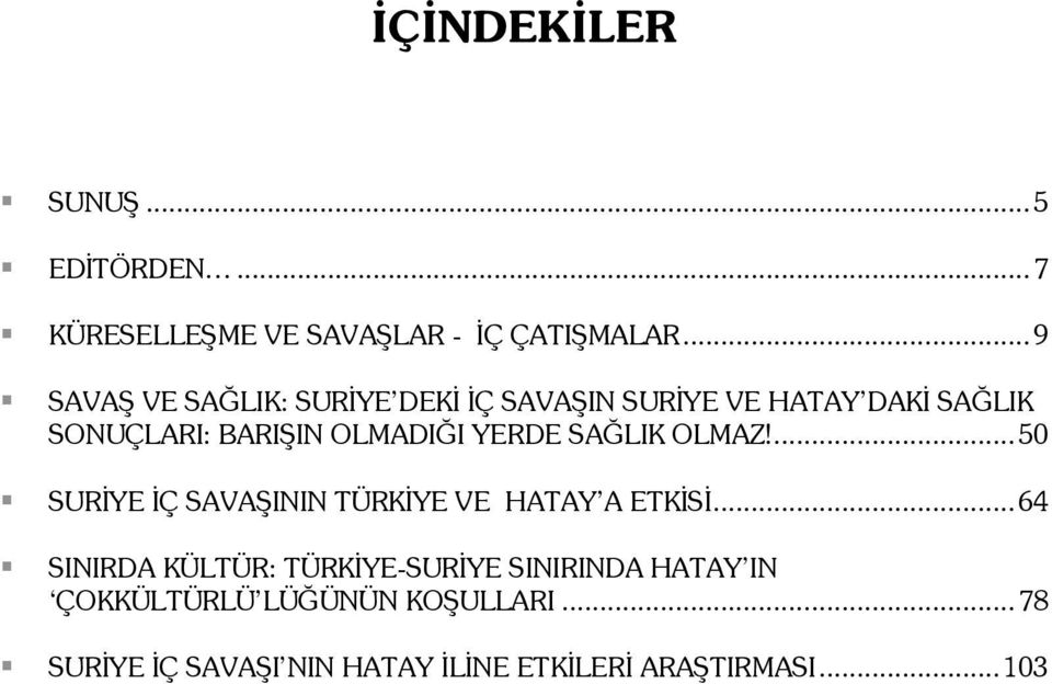 YERDE SAĞLIK OLMAZ!... 50 SURİYE İÇ SAVAŞININ TÜRKİYE VE HATAY A ETKİSİ.