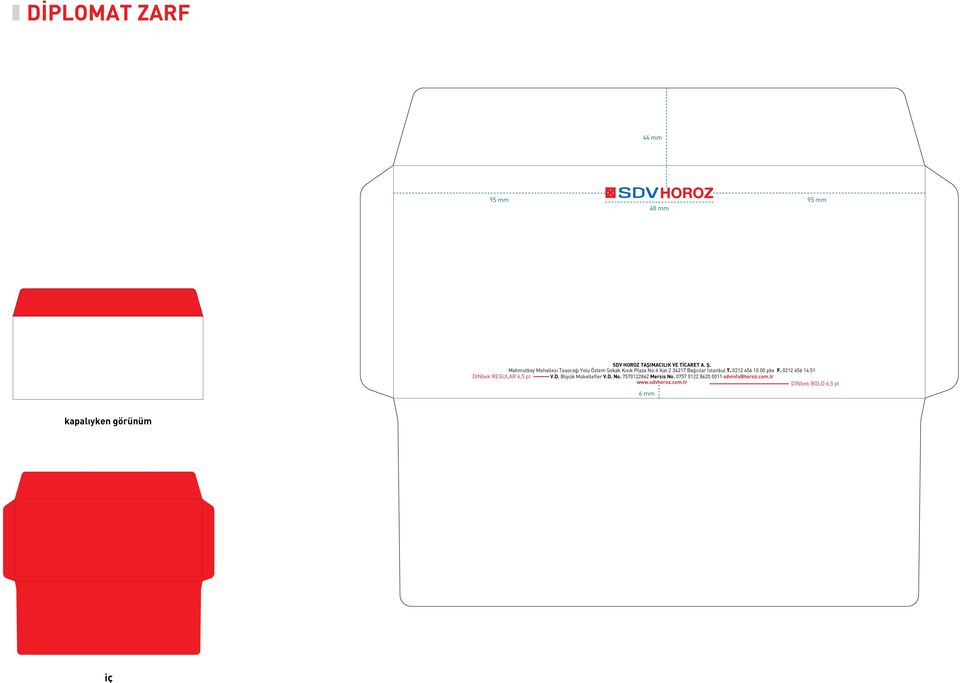 T. 0212 456 10 00 pbx F. 0212 456 14 51 DINbek REGULAR 6,5 pt V.D. Büyük Mükellefler V.D. No.