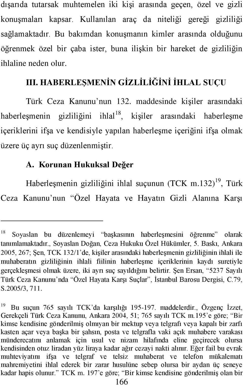 HABERLEġMENĠN GĠZLĠLĠĞĠNĠ ĠHLAL SUÇU Türk Ceza Kanunu nun 132.