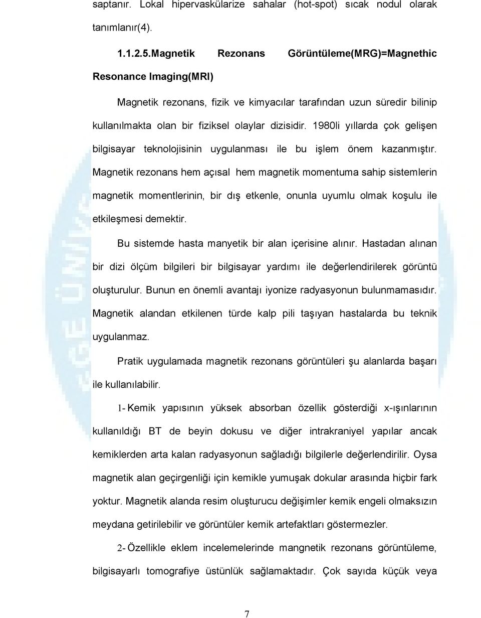 1980li yıllarda çok gelişen bilgisayar teknolojisinin uygulanması ile bu işlem önem kazanmıştır.