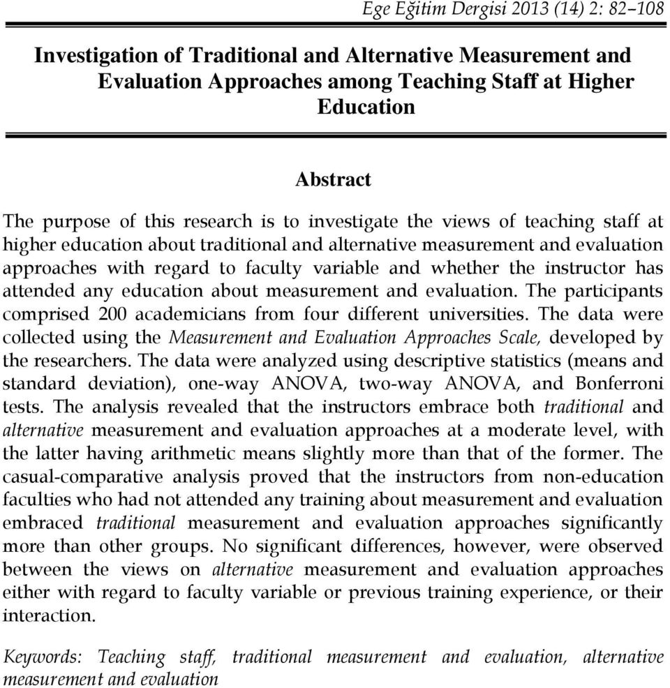 instructor has attended any education about measurement and evaluation. The participants comprised 200 academicians from four different universities.