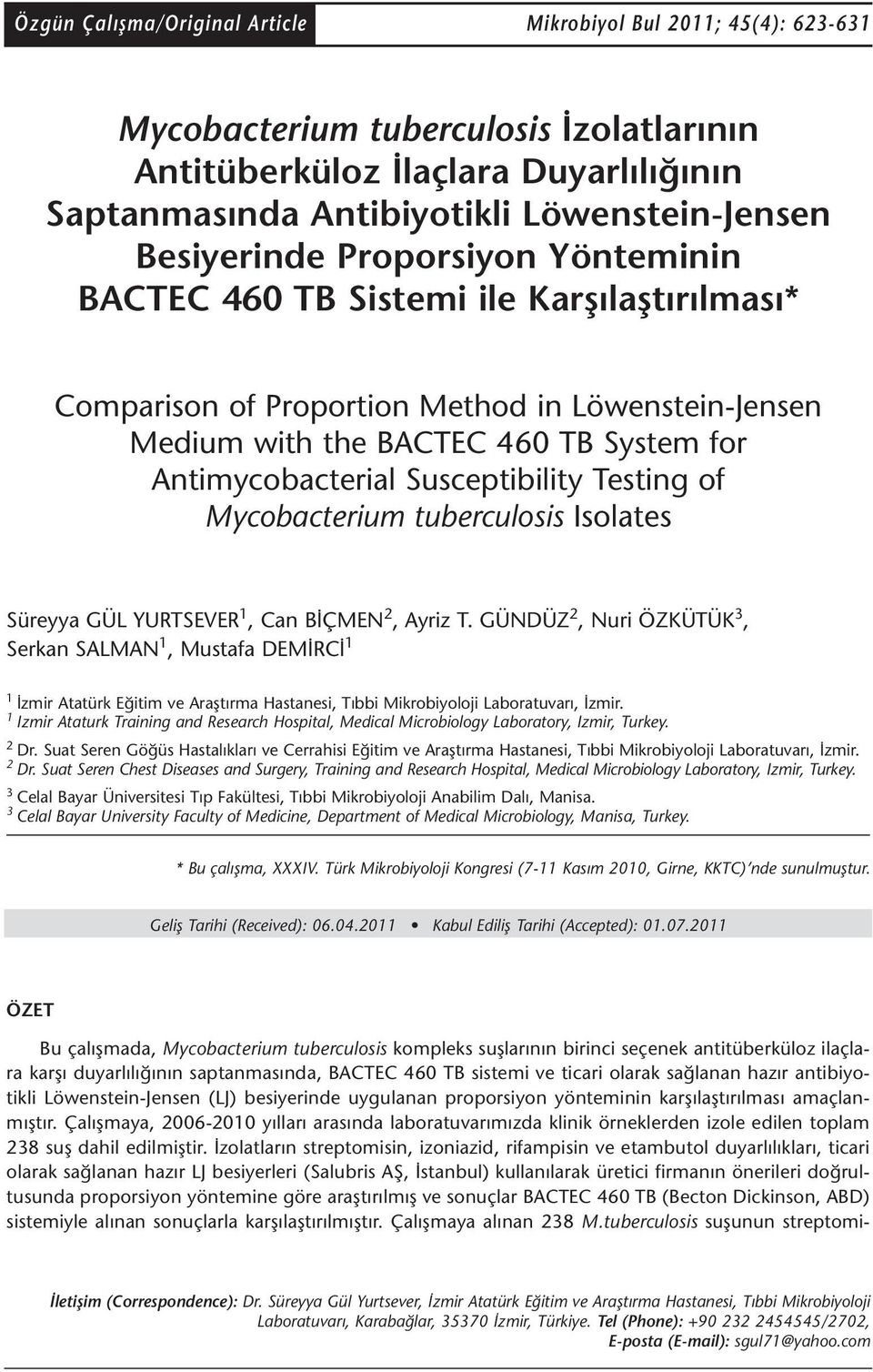 Susceptibility Testing of Mycobacterium tuberculosis Isolates Süreyya GÜL YURTSEVER 1, Can BİÇMEN 2, Ayriz T.