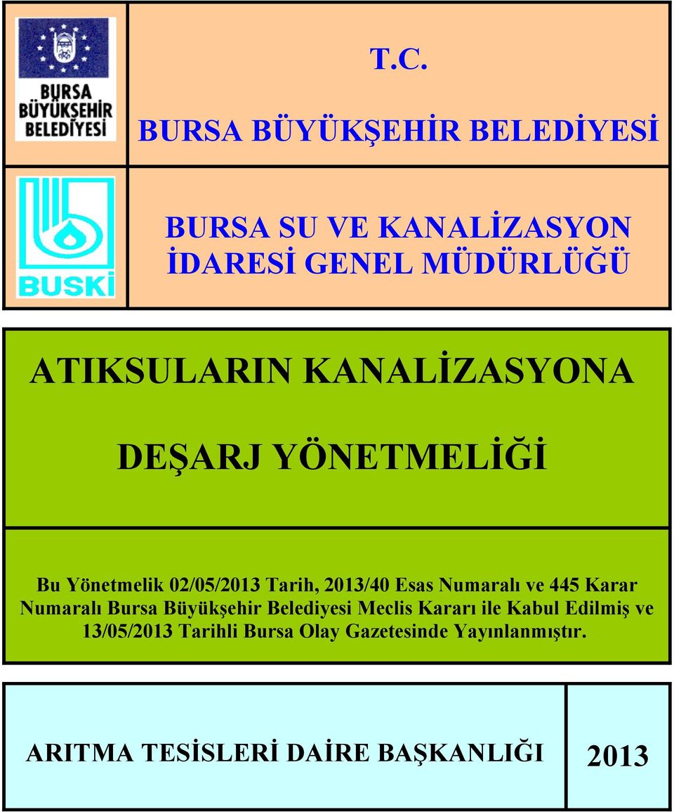 Numaralı ve 445 Karar Numaralı Bursa Büyükşehir Belediyesi Meclis Kararı ile Kabul Edilmiş