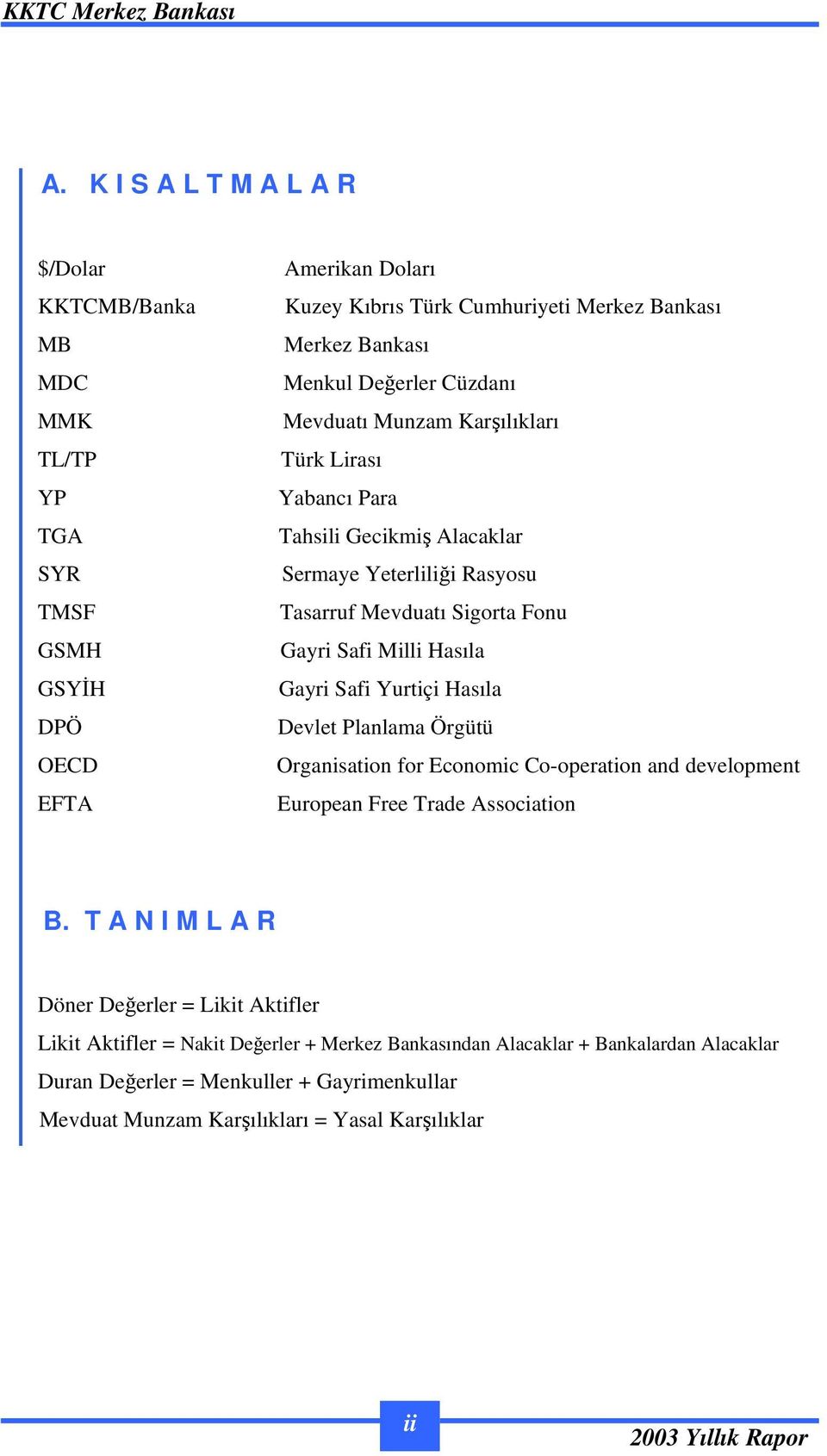 Hasıla Gayri Safi Yurtiçi Hasıla Devlet Planlama Örgütü Organisation for Economic Co-operation and development European Free Trade Association B.