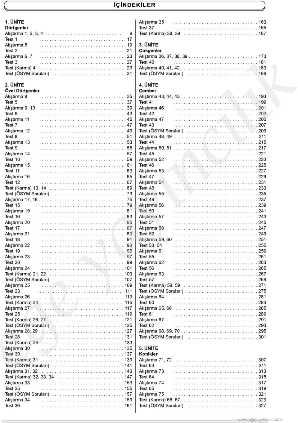 ÜNÝTE Özel Dörtgenler lýþtýrma 8.................................. 35 Test 5.................................. 37 lýþtýrma 9, 10.................................. 39 Test 6.................................. 43 lýþtýrma 11.