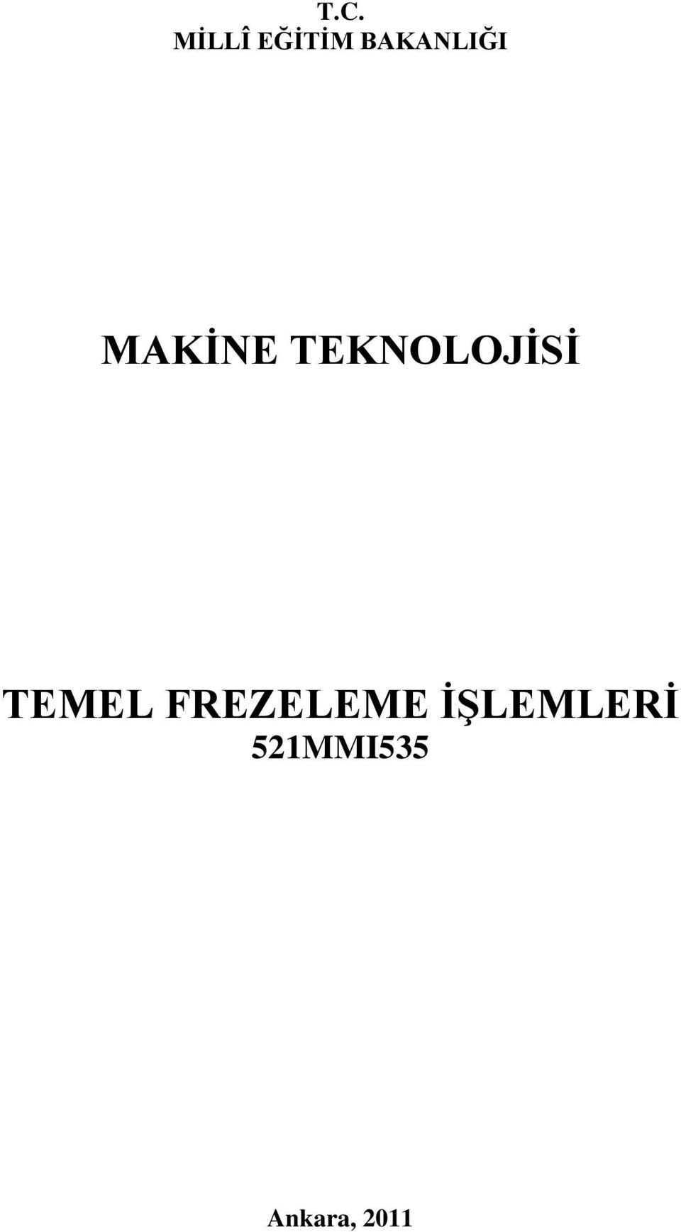 TEKNOLOJĠSĠ TEMEL