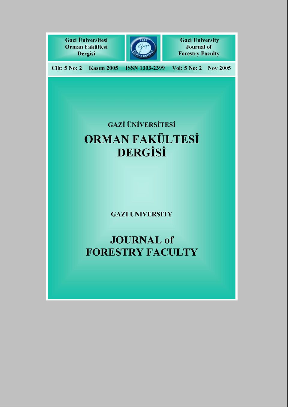 1303-2399 Vol: 5 No: 2 Nov 2005 GAZİ ÜNİVERSİTESİ ORMAN