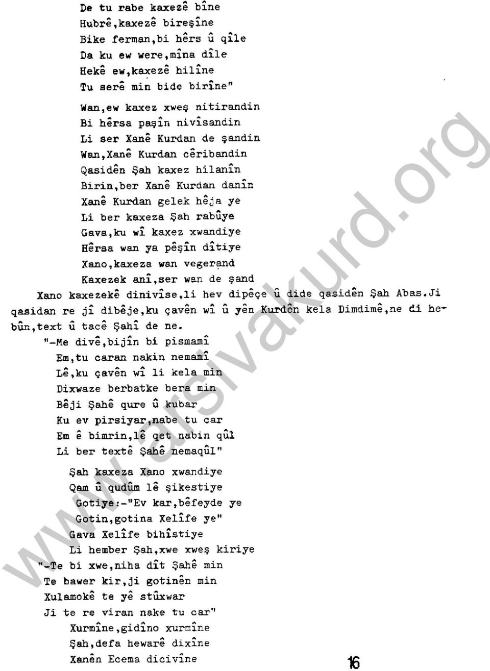 peşin ditiye Xano,kaxeza wan veger~d Kaxezek ani,ser wan de şand Xano kaxezeke dinivise,li hev dipeçe U dide qasiden Şah Abas.