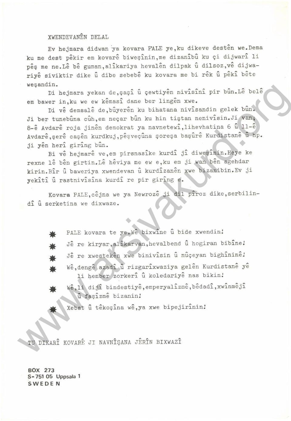 le bele em bawer in,ku we ew kemasi dane bcr lingen xwe. Di ve demsale de, buyeren ku bihatana nivisandin gelek bun. Ji ber tunebuna cuh,em neçar bun ku bin tiştan nenivisin.