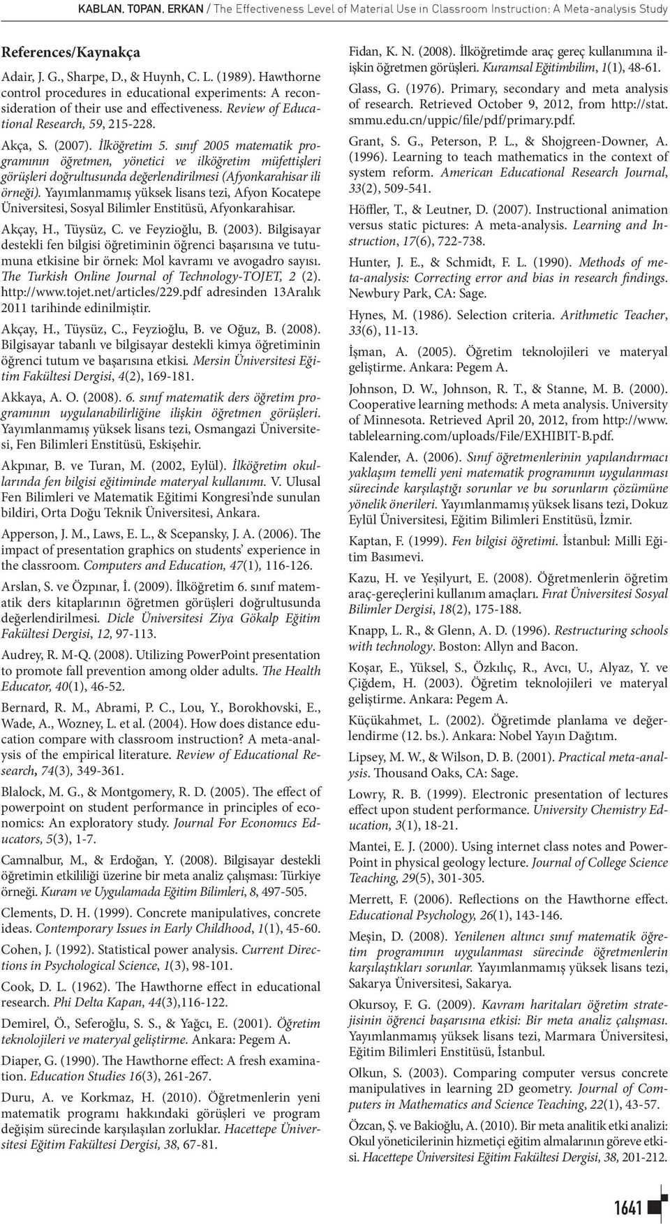 sınıf 2005 matematik programının öğretmen, yönetici ve ilköğretim müfettişleri görüşleri doğrultusunda değerlendirilmesi (Afyonkarahisar ili örneği).