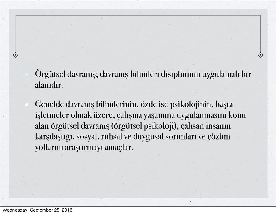 çalışma yaşamına uygulanmasını konu alan örgütsel davranış (örgütsel psikoloji),