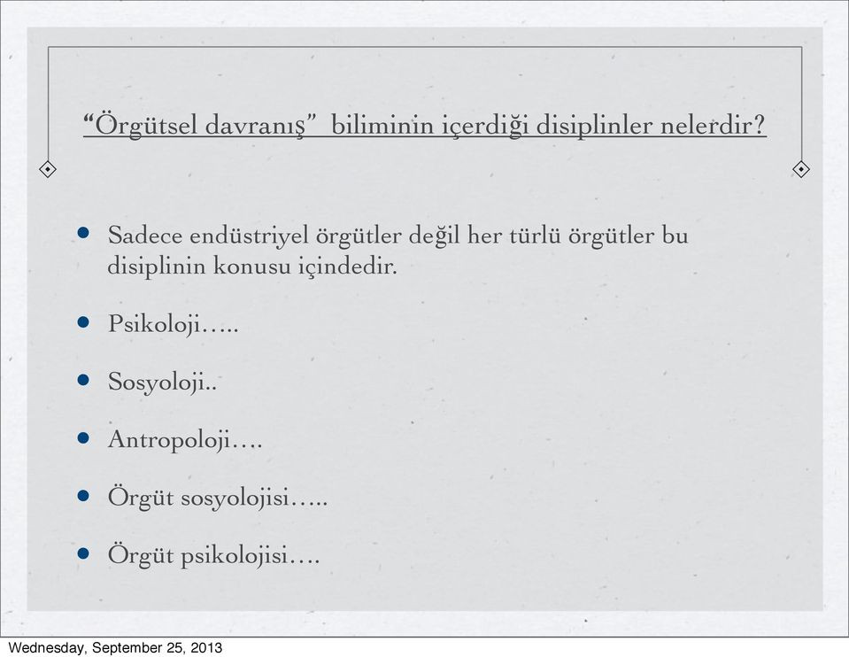 Sadece endüstriyel örgütler değil her türlü örgütler