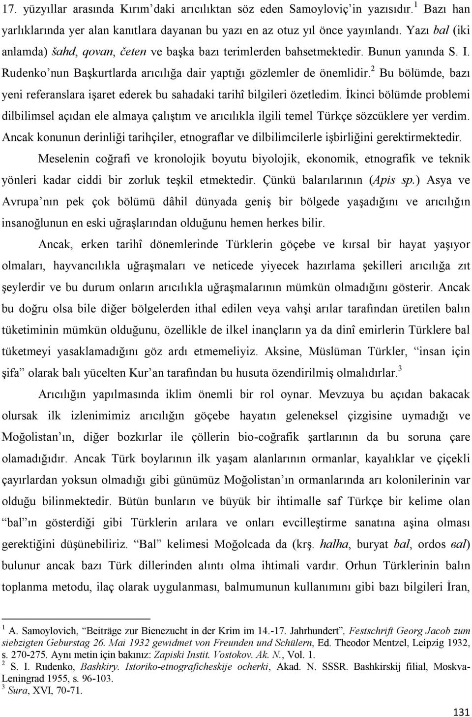 2 Bu bölümde, bazı yeni referanslara işaret ederek bu sahadaki tarihî bilgileri özetledim.