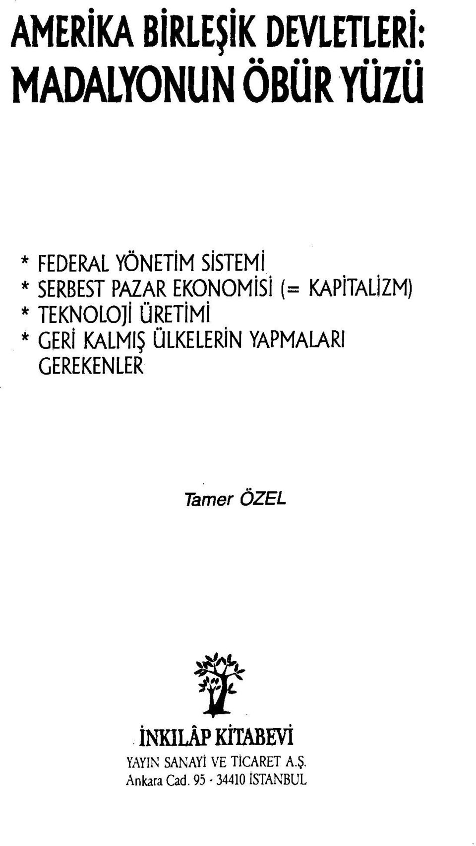 ÜRETiMi * GERi KALMIŞ ÜLKELERiN YAPMALARI GEREKENLER Tamer ÖZEL t