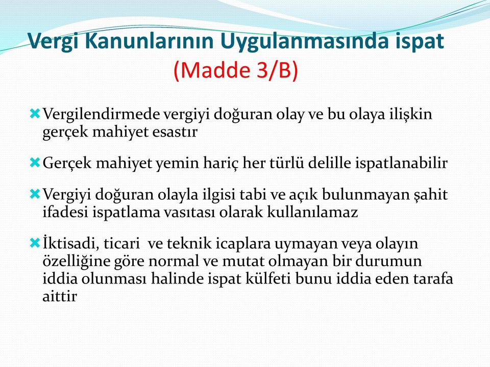 bulunmayan şahit ifadesi ispatlama vasıtası olarak kullanılamaz İktisadi, ticari ve teknik icaplara uymayan veya