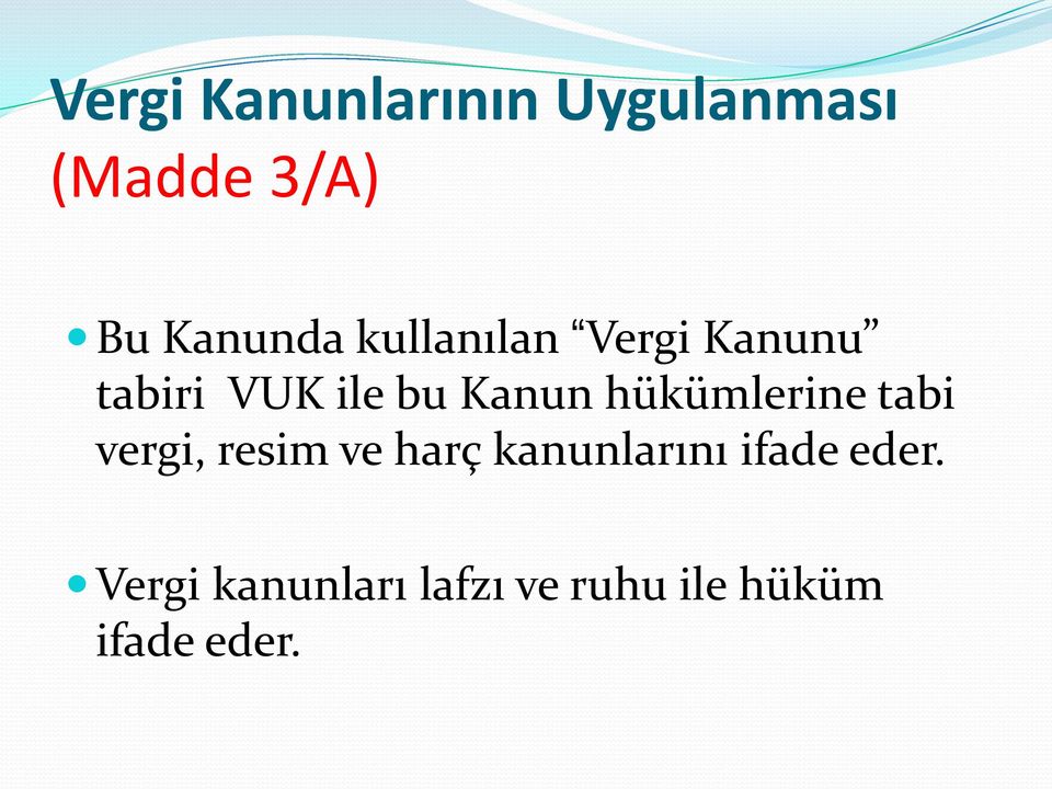 hükümlerine tabi vergi, resim ve harç kanunlarını