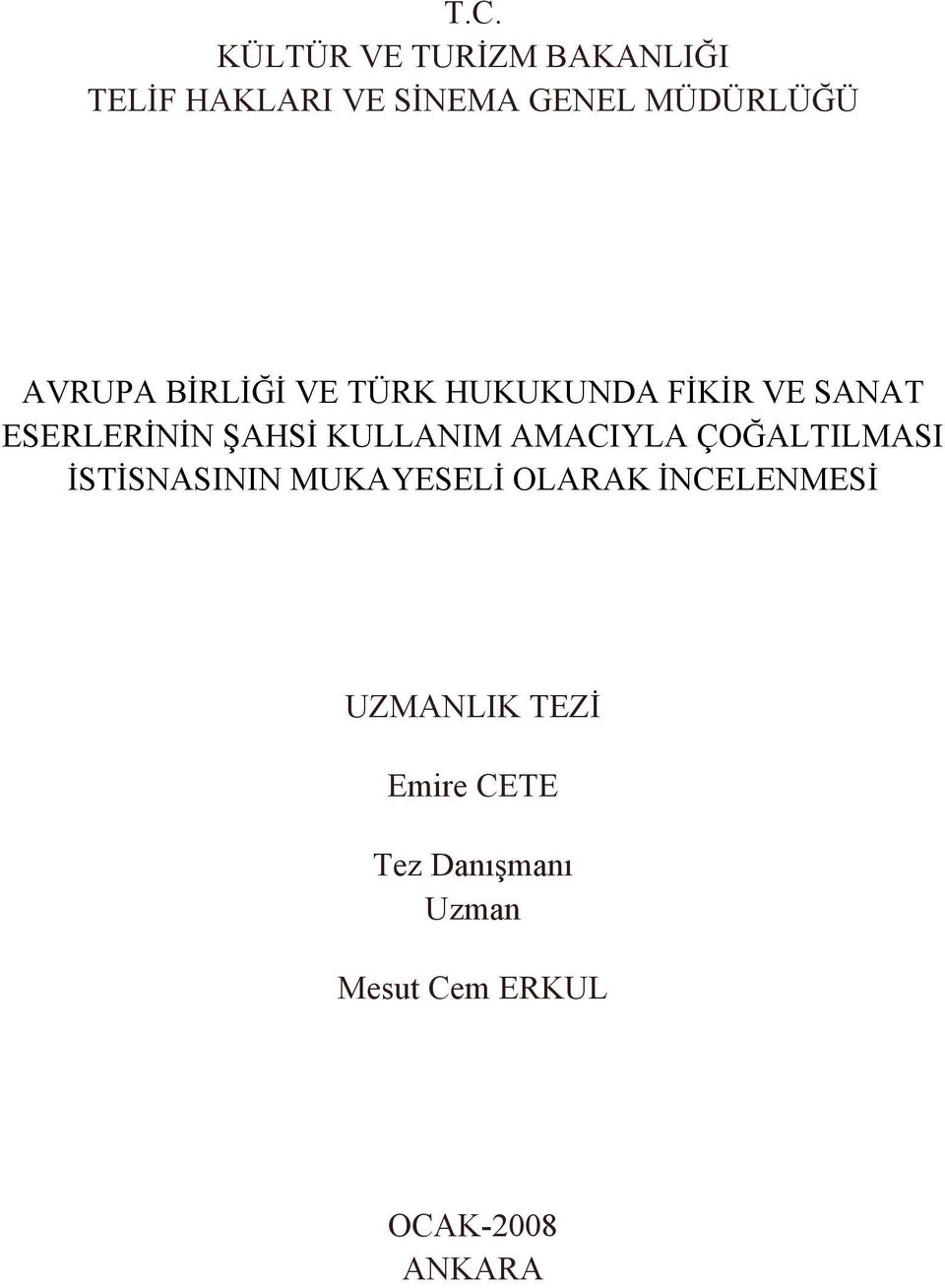 KULLANIM AMACIYLA ÇOĞALTILMASI İSTİSNASININ MUKAYESELİ OLARAK