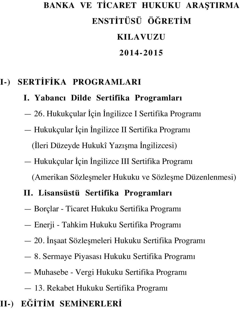 Sertifika Programı (Amerikan Sözleşmeler Hukuku ve Sözleşme Düzenlenmesi) II.